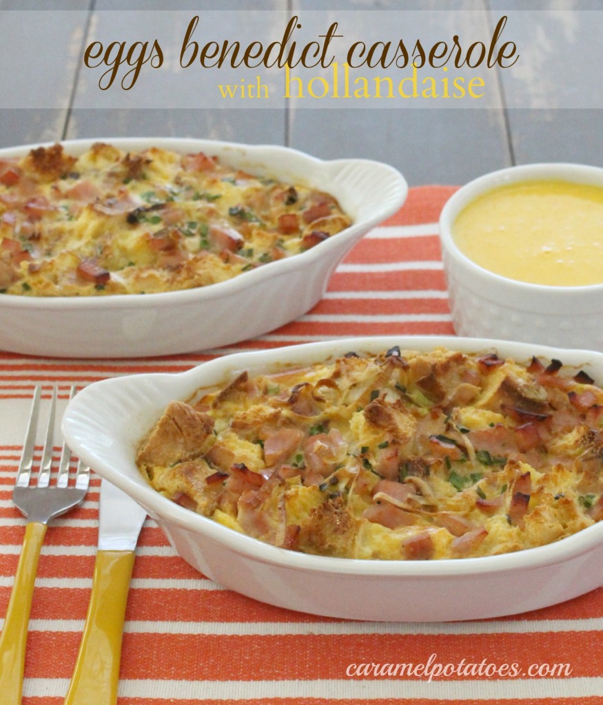 Caramel Potatoes » Eggs Benedict Casserole with Hollandaise