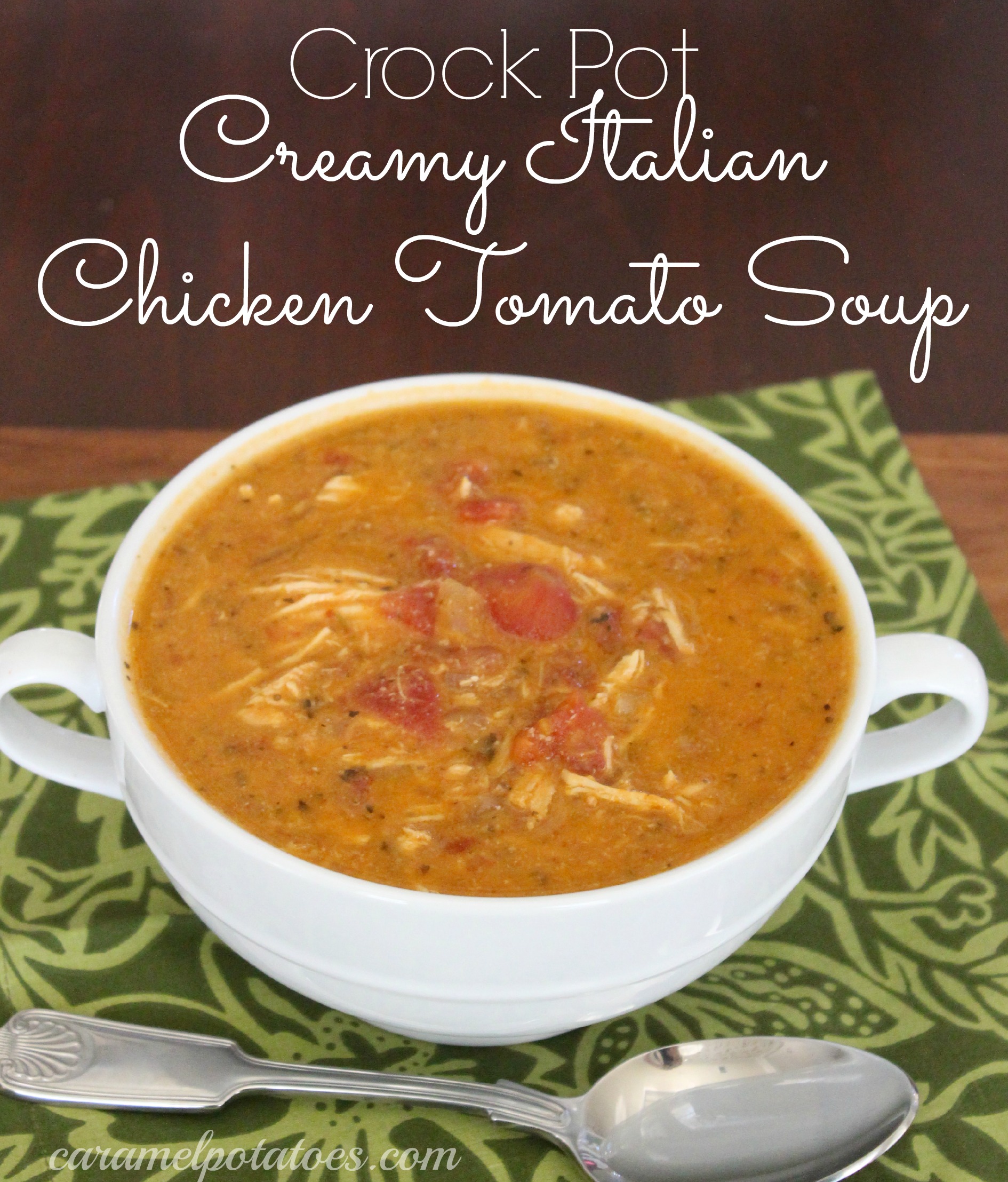 {Crock Pot} Creamy Italian Chicken Tomato Soup